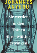Sie werden in den Tränen ihrer Mütter ertrinken